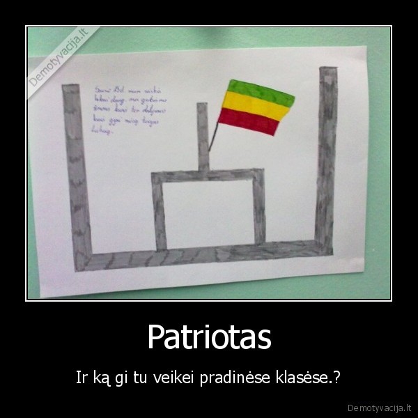 Patriotas - Ir ką gi tu veikei pradinėse klasėse.?