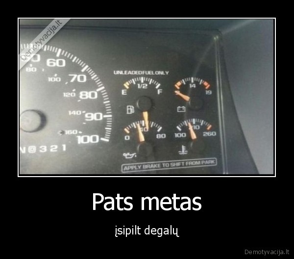 Pats metas - įsipilt degalų