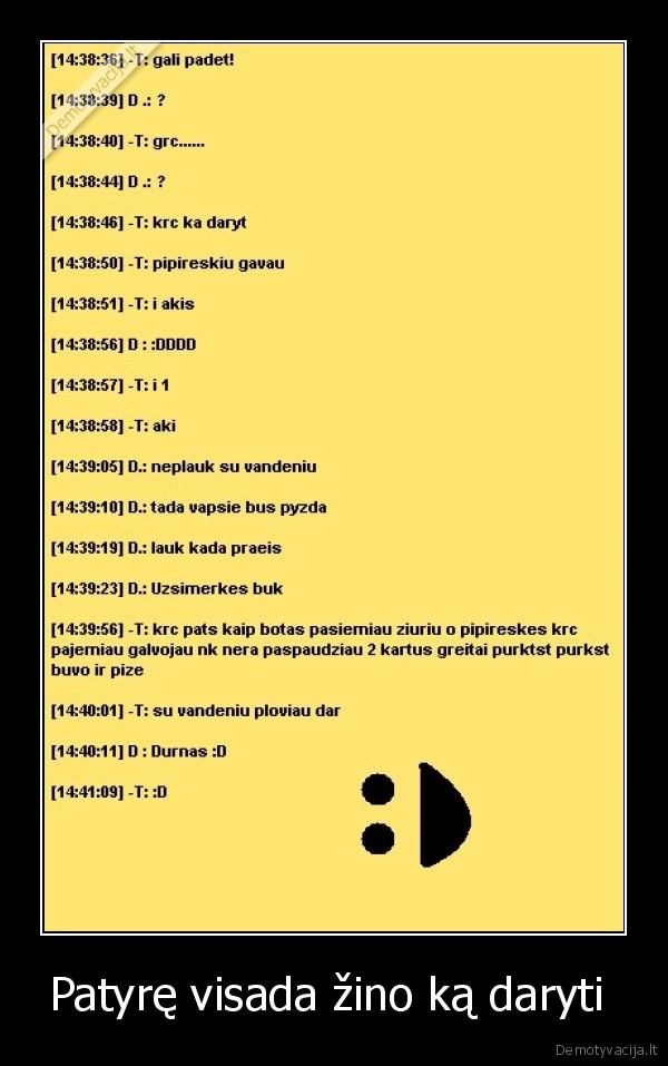 Patyrę visada žino ką daryti  - 