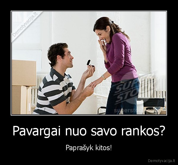 Pavargai nuo savo rankos? - Paprašyk kitos!