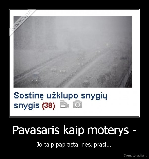 Pavasaris kaip moterys - - Jo taip paprastai nesuprasi...