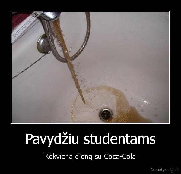 Pavydžiu studentams - Kekvieną dieną su Coca-Cola