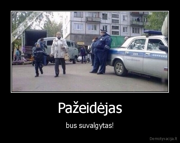 Pažeidėjas - bus suvalgytas!