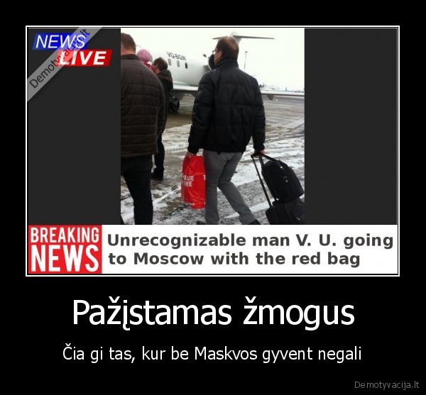 Pažįstamas žmogus - Čia gi tas, kur be Maskvos gyvent negali