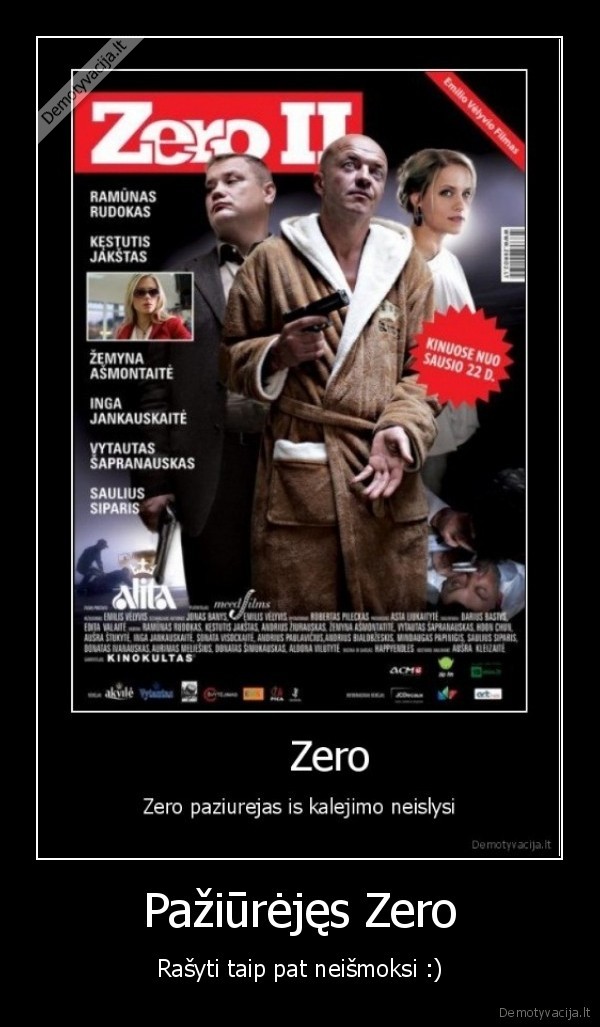 Pažiūrėjęs Zero - Rašyti taip pat neišmoksi :)