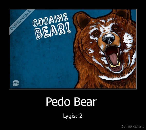 Pedo Bear  - Lygis: 2