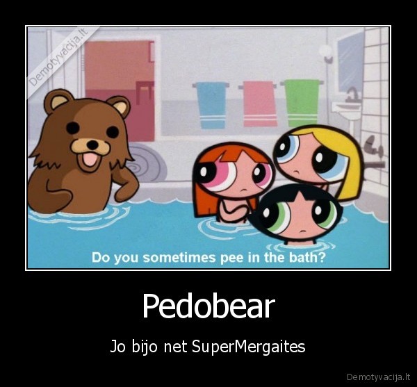Pedobear - Jo bijo net SuperMergaites