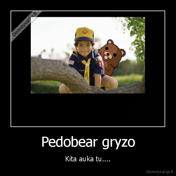 Pedobear gryzo - Kita auka tu....