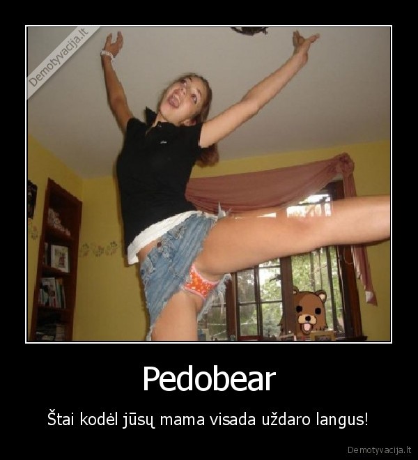 Pedobear - Štai kodėl jūsų mama visada uždaro langus!