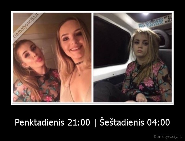 Penktadienis 21:00 | Šeštadienis 04:00 - 