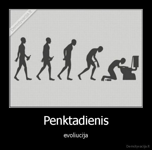 Penktadienis - evoliucija