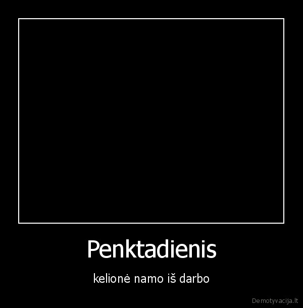 Penktadienis - kelionė namo iš darbo