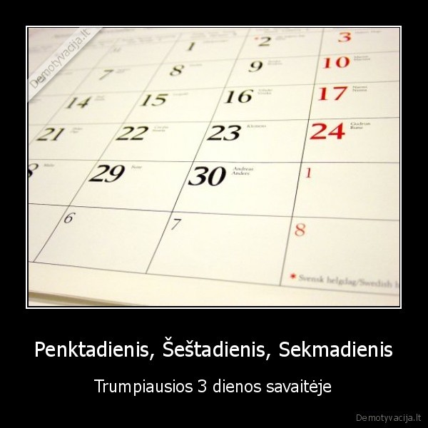 Penktadienis, Šeštadienis, Sekmadienis - Trumpiausios 3 dienos savaitėje