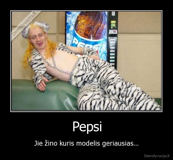 Pepsi - Jie žino kuris modelis geriausias...