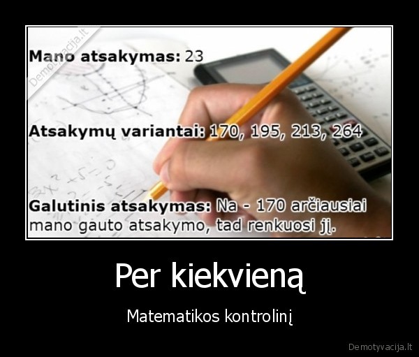 Per kiekvieną - Matematikos kontrolinį