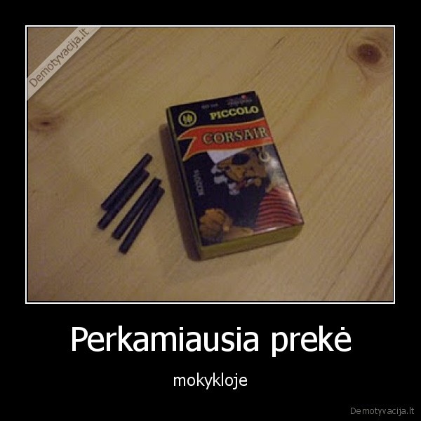 Perkamiausia prekė - mokykloje