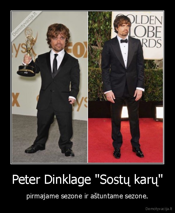 Peter Dinklage "Sostų karų" - pirmajame sezone ir aštuntame sezone.