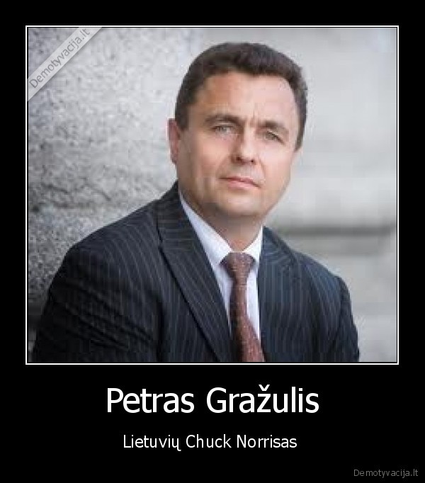 Petras Gražulis - Lietuvių Chuck Norrisas 