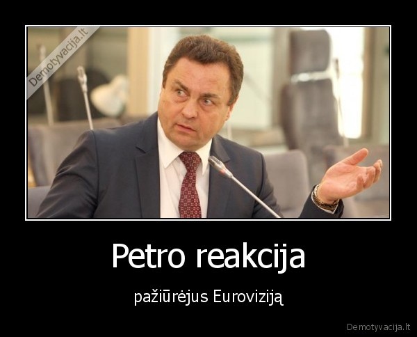 Petro reakcija - pažiūrėjus Euroviziją