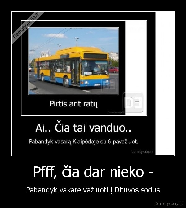 Pfff, čia dar nieko - - Pabandyk vakare važiuoti į Dituvos sodus