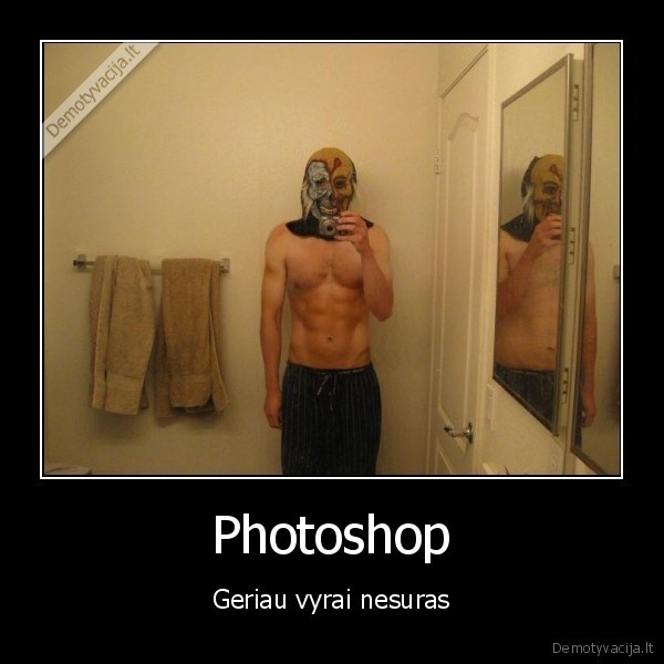 Photoshop - Geriau vyrai nesuras