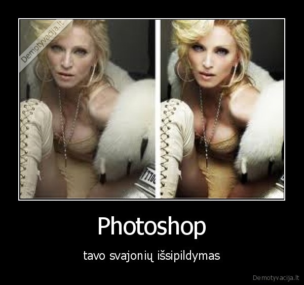 Photoshop - tavo svajonių išsipildymas