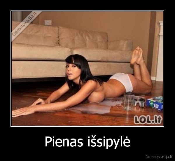 Pienas išsipylė - 