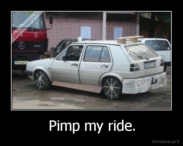 Pimp my ride. - 