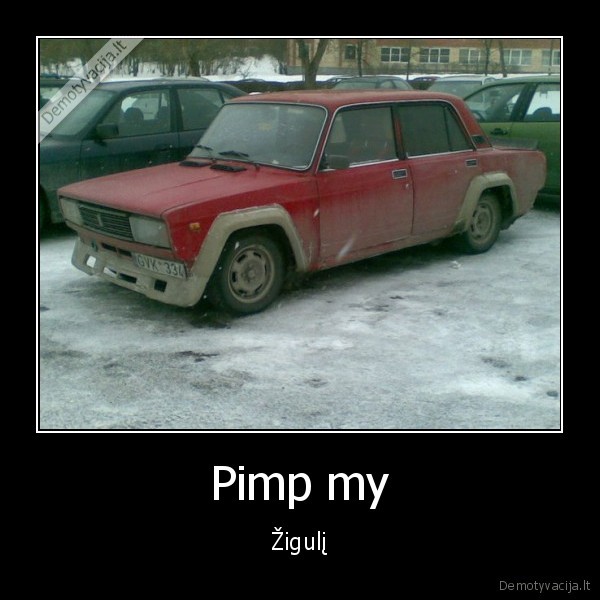 Pimp my - Žigulį