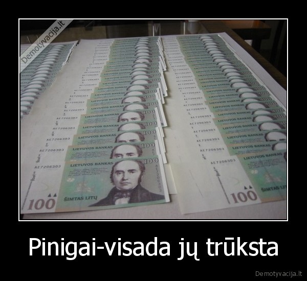 Pinigai-visada jų trūksta - 