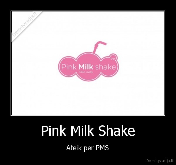 Pink Milk Shake - Ateik per PMS