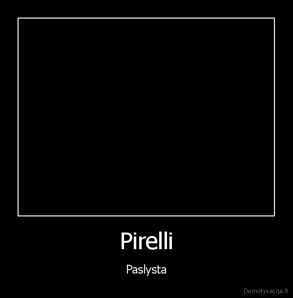 Pirelli - Paslysta