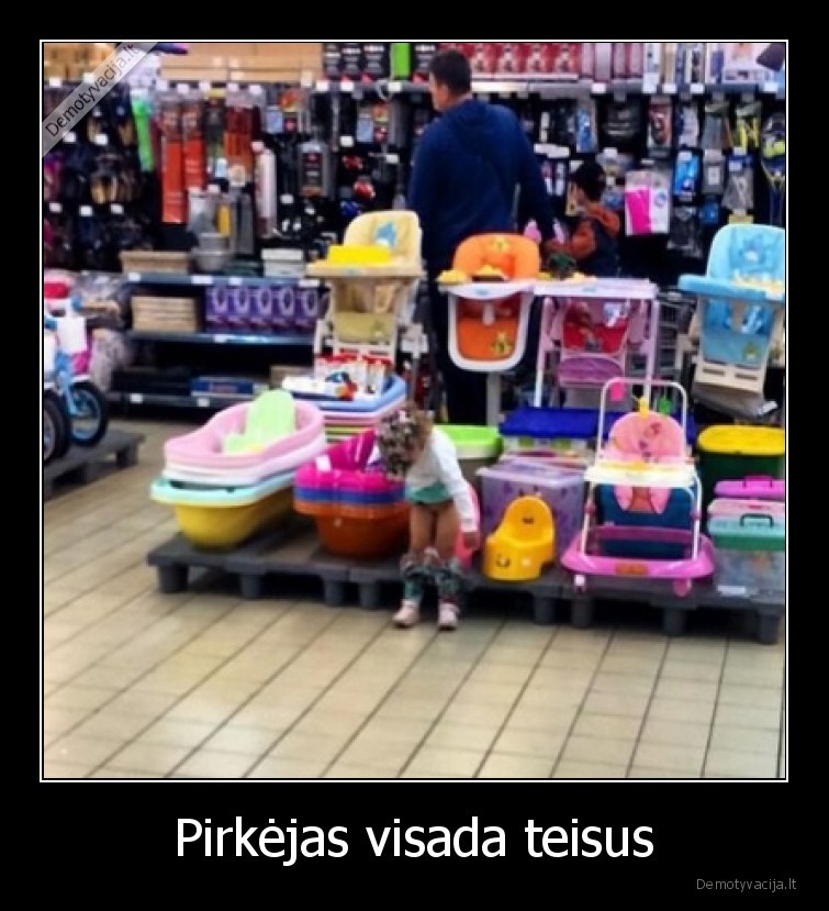 Pirkėjas visada teisus - 