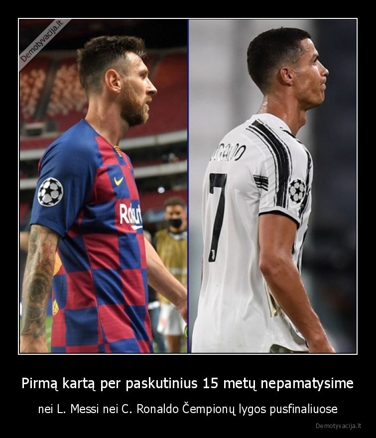 Pirmą kartą per paskutinius 15 metų nepamatysime - nei L. Messi nei C. Ronaldo Čempionų lygos pusfinaliuose