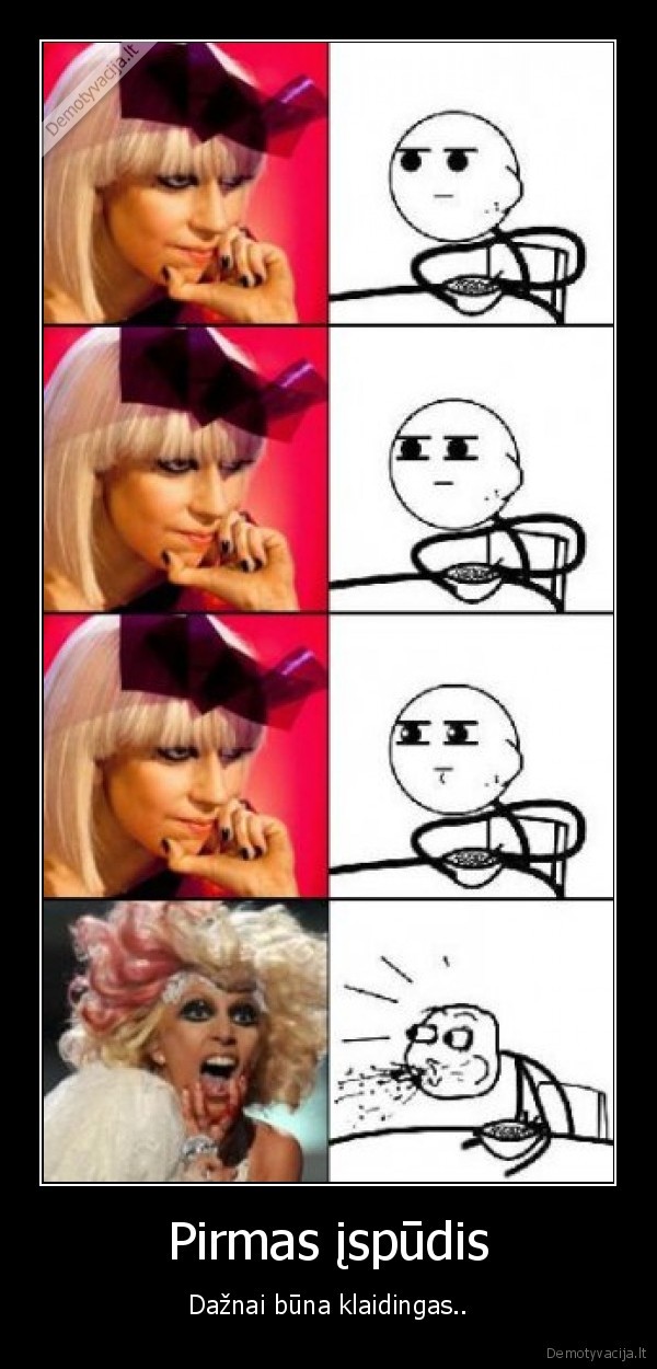 Pirmas įspūdis - Dažnai būna klaidingas..