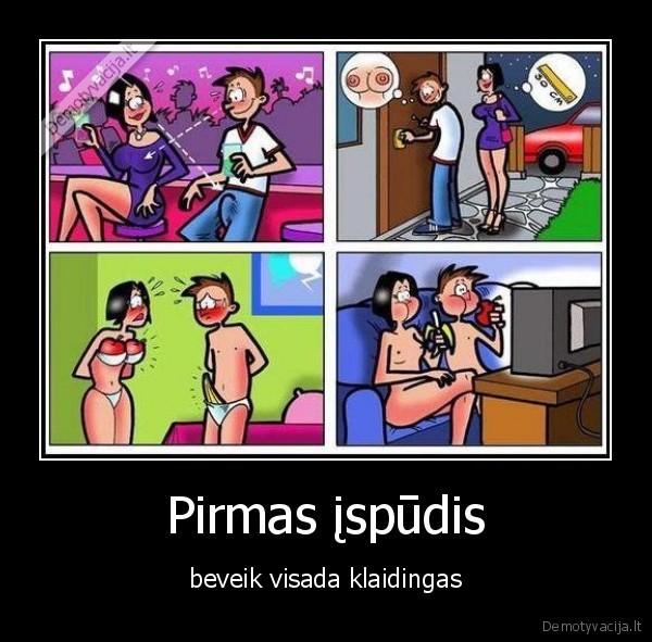 Pirmas įspūdis - beveik visada klaidingas