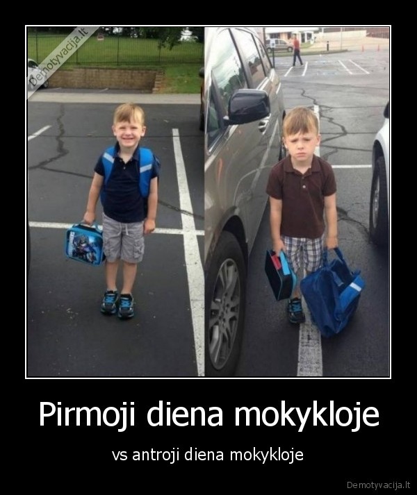 Pirmoji diena mokykloje - vs antroji diena mokykloje