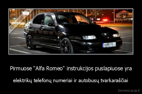 Pirmuose "Alfa Romeo" instrukcijos puslapiuose yra - elektrikų telefonų numeriai ir autobusų tvarkaraščiai