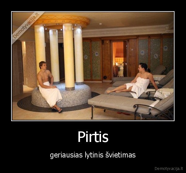 Pirtis - geriausias lytinis švietimas