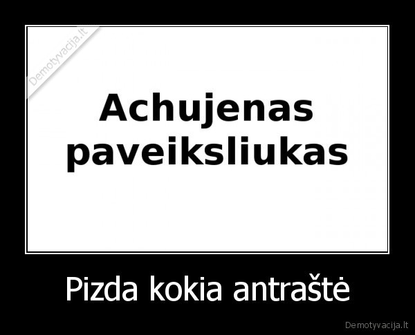 Pizda kokia antraštė - 