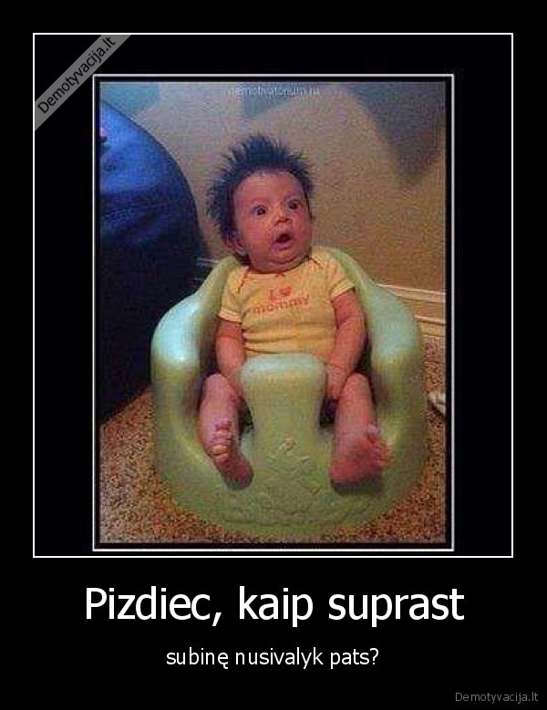 Pizdiec, kaip suprast - subinę nusivalyk pats?