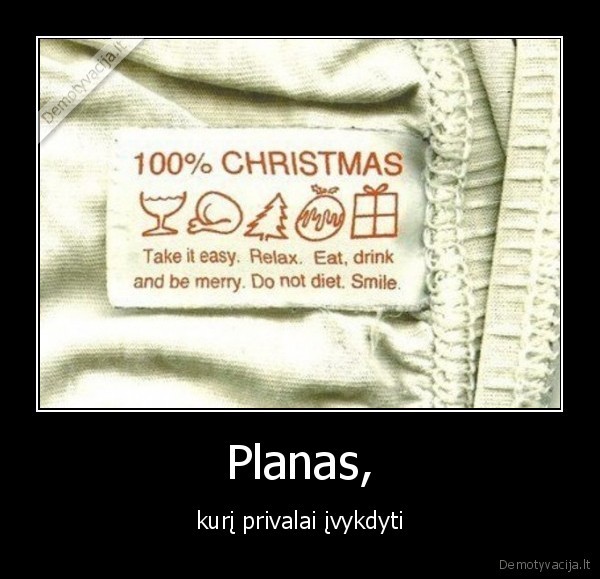 Planas, - kurį privalai įvykdyti