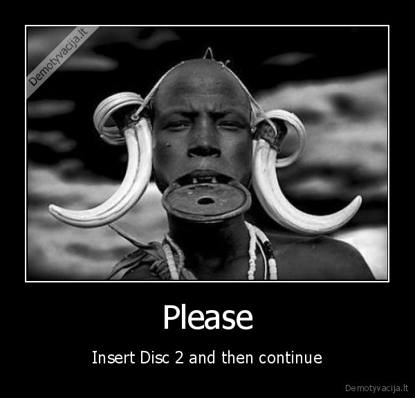 Please - Insert Disc 2 and then continue