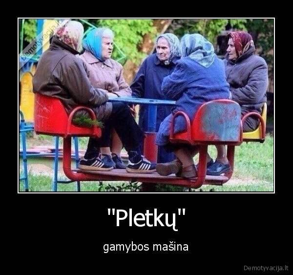 "Pletkų" - gamybos mašina