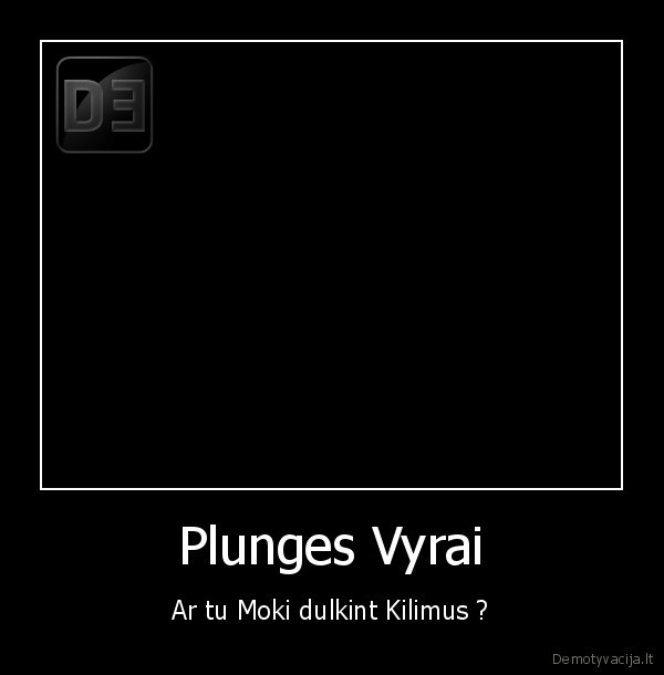 Plunges Vyrai - Ar tu Moki dulkint Kilimus ?