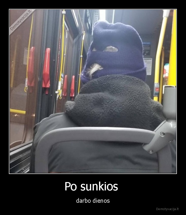 Po sunkios  - darbo dienos