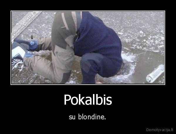 Pokalbis - su blondine.