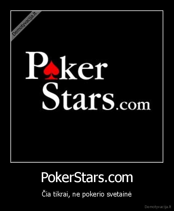 PokerStars.com - Čia tikrai, ne pokerio svetainė