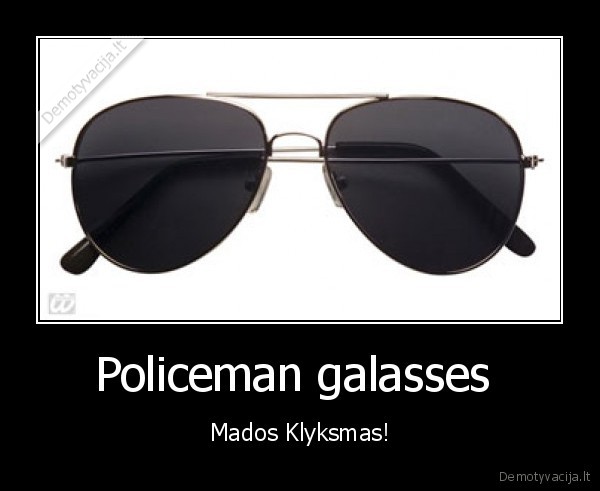 Policeman galasses  - Mados Klyksmas!