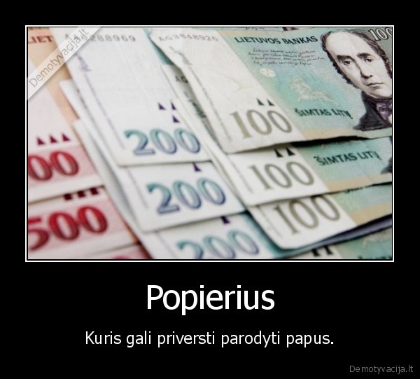 Popierius - Kuris gali priversti parodyti papus.